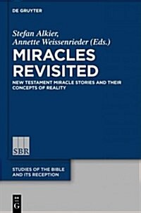 Miracles Revisited: New Testament Miracle Stories and Their Concepts of Reality (Paperback)