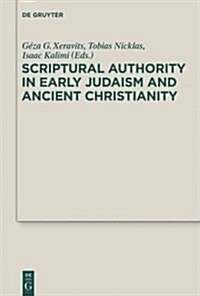 Scriptural Authority in Early Judaism and Ancient Christianity (Paperback)