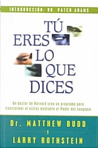 Tu Eres Lo Que Dices (Paperback)