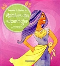 Mama Es Una Supermujer (Paperback)