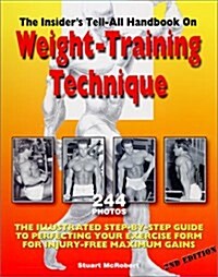 The Insiders Tell-All Handbook on Weight-Training Technique (Paperback, 2nd)