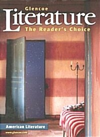 Glencoe Literature: The Readers Choice, American Literature Grade 11 (Teachers Guide)