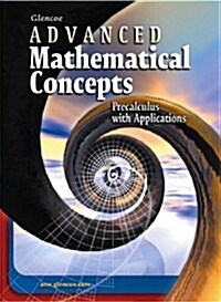 [중고] Advanced Mathematical Concepts: Precalculus with Applications, Student Edition (Hardcover)