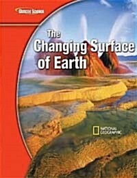 Glencoe Iscience Modules: Earth Iscience, the Changing Surface of Earth, Student Edition (Hardcover)