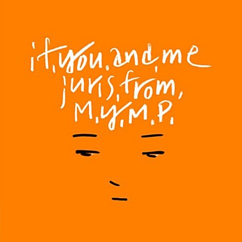 Juris (from M.Y.M.P) - If. you. and. me [EP]