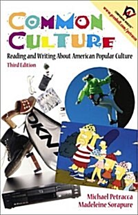 Common Culture: Reading and Writing about American Popular Culture (3rd Edition) (Paperback, 3)