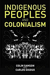 Indigenous Peoples and Colonialism : Global Perspectives (Paperback)