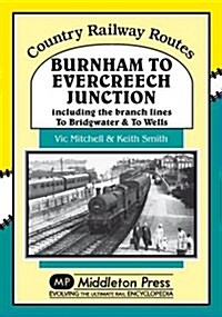 Burnham to Evercreech Junction (Hardcover)