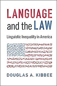 Language and the Law : Linguistic Inequality in America (Hardcover)