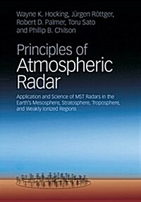Atmospheric Radar : Application and Science of MST Radars in the Earths Mesosphere, Stratosphere, Troposphere, and Weakly Ionized Regions (Hardcover)