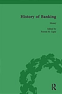 The History of Banking I, 1650-1850 Vol I (Hardcover)