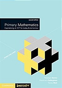 Primary Mathematics : Capitalising on ICT for Today and Tomorrow (Paperback)