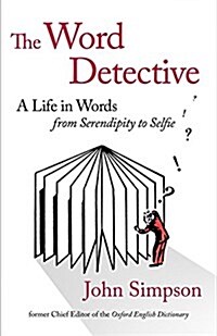 The Word Detective : A Life in Words: From Serendipity to Selfie (Paperback)