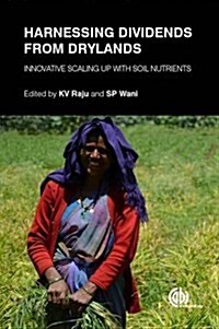Harnessing Dividends from Drylands : Innovative Scaling up with Soil Nutrients (Hardcover)