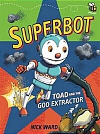 Superbot: Toad and the Goo Extractor (Paperback)