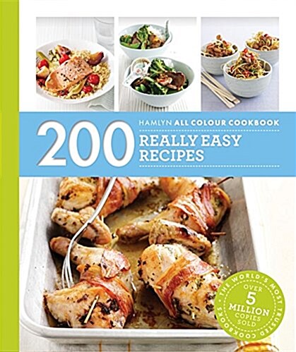 Hamlyn All Colour Cookery: 200 Really Easy Recipes : Hamlyn All Colour Cookbook (Paperback)