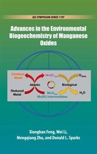 Advances in the environmental biogeochemistry of manganese oxides
