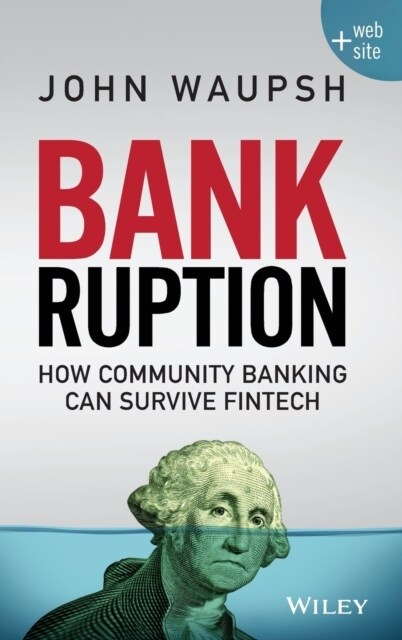 Bankruption: How Community Banking Can Survive Fintech (Hardcover)