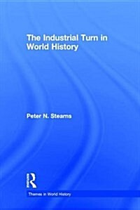 The Industrial Turn in World History (Hardcover)