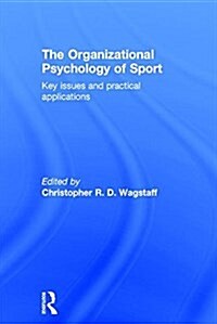 The Organizational Psychology of Sport : Key Issues and Practical Applications (Hardcover)