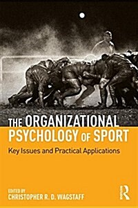 The Organizational Psychology of Sport : Key Issues and Practical Applications (Paperback)
