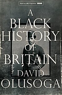Black and British : A Forgotten History (Hardcover, Main Market Ed.)