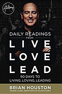 Daily Readings from Live Love Lead : 90 Days to Living, Loving, Leading (Paperback)