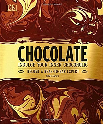 Chocolate : Indulge Your Inner Chocoholic (Hardcover)