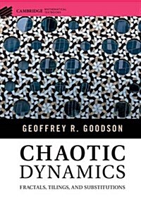 Chaotic Dynamics : Fractals, Tilings, and Substitutions (Hardcover)