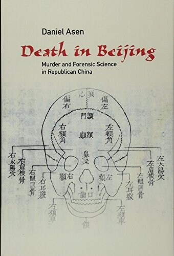 Death in Beijing : Murder and Forensic Science in Republican China (Hardcover)