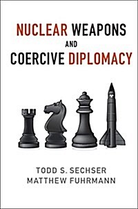 Nuclear Weapons and Coercive Diplomacy (Paperback)