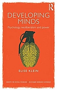 Developing Minds : Psychology, Neoliberalism and Power (Paperback)
