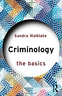 Criminology : The Basics (Hardcover, 3 ed)