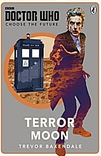 Doctor Who: Choose the Future: Terror Moon (Paperback)