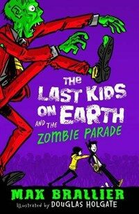Last Kids on Earth and the Zombie Parade (Paperback)