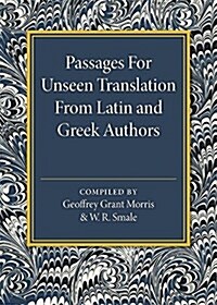 Passages for Unseen Translation from Latin and Greek Authors (Paperback)