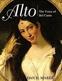 Alto: The Voice of Bel Canto (Hardcover)