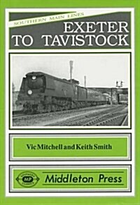 Exeter to Tavistock : Features Meldon Quarry (Hardcover)