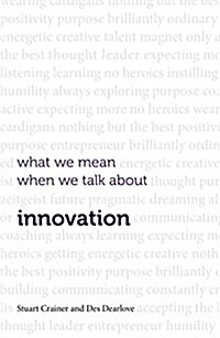 What We Mean When We Talk About Innovation (Paperback)