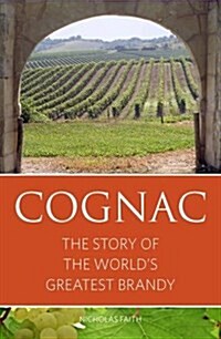 Cognac : The story of the worlds greatest brandy (Paperback, revised and updated)