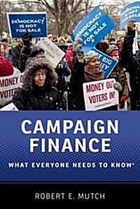 Campaign Finance: What Everyone Needs to Know (Hardcover)