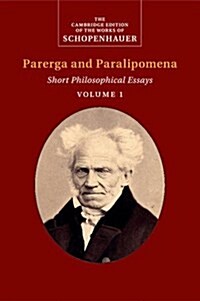 Schopenhauer: Parerga and Paralipomena: Volume 1 : Short Philosophical Essays (Paperback)