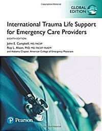 International Trauma Life Support for Emergency Care Providers, Global Edition (Paperback, 8 ed)