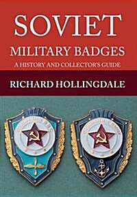Soviet Military Badges : A History and Collectors Guide (Paperback)