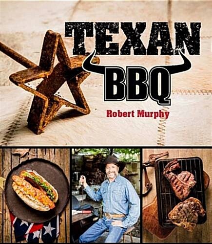 Texan BBQ: A Smokin Good Cookbook (Hardcover)