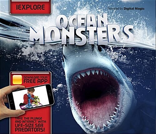 [중고] iExplore - Ocean Monsters : Interact With Lifesize Sea Predators (Hardcover)