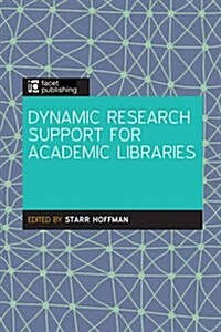 Dynamic Research Support for Academic Libraries (Hardcover)