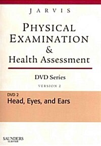 Physical Examination and Health Assessment DVD Series: DVD 2: Head, Eyes, and Ears, Version 2 (Digital, 2 ed)