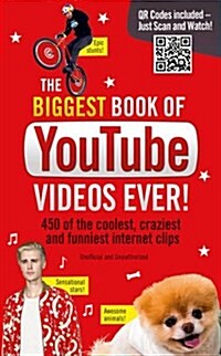 The Biggest Book of YouTube Videos Ever : 450 of the Coolest, Craziest and Funniest Internet Clips (Paperback)