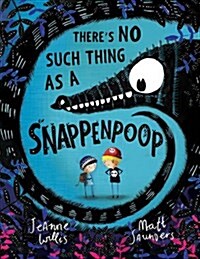 Theres No Such Thing as a Snappenpoop (Hardcover)